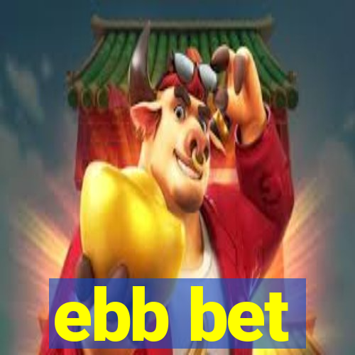 ebb bet